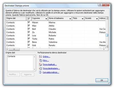 Figura 7: il database dei contatti di Microsoft Outlook 2007 visto da Microsoft Word 2007 Preparazione del modello e unione dei dati Preparazione del documento Abbiamo visto come creare o accedere a