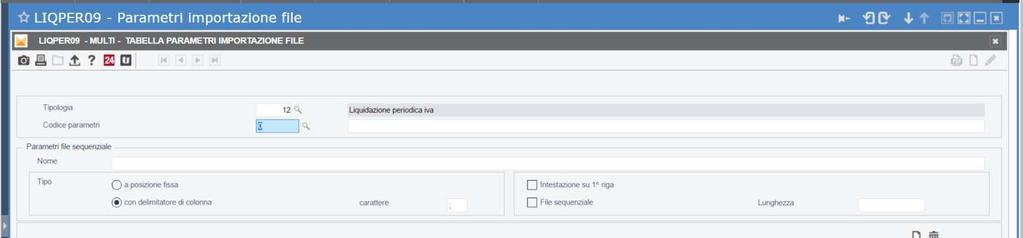 LIQPER09 Parametri importazione file Entrando in LIQPER09 viene proposto come tipologia