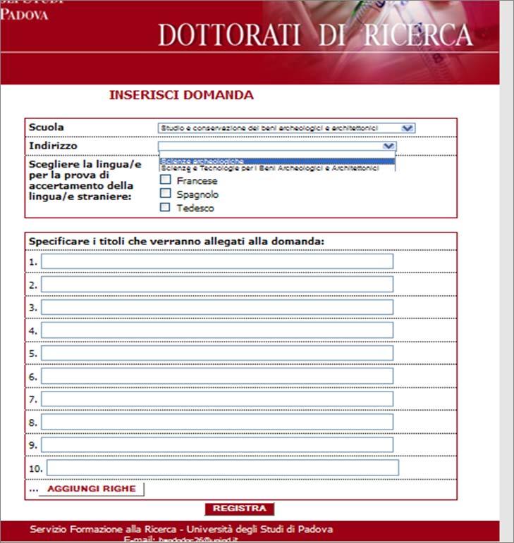 Figura 9 -Inserimento domanda: per prima cosa selezionare la scuola a cui si vuole presentare la domanda Una volta selezionata la Scuola, il