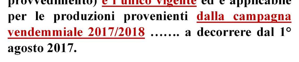 unico vigente ed è applicabile per le produzioni provenienti dalla campagna vendemmiale 2017/2018.