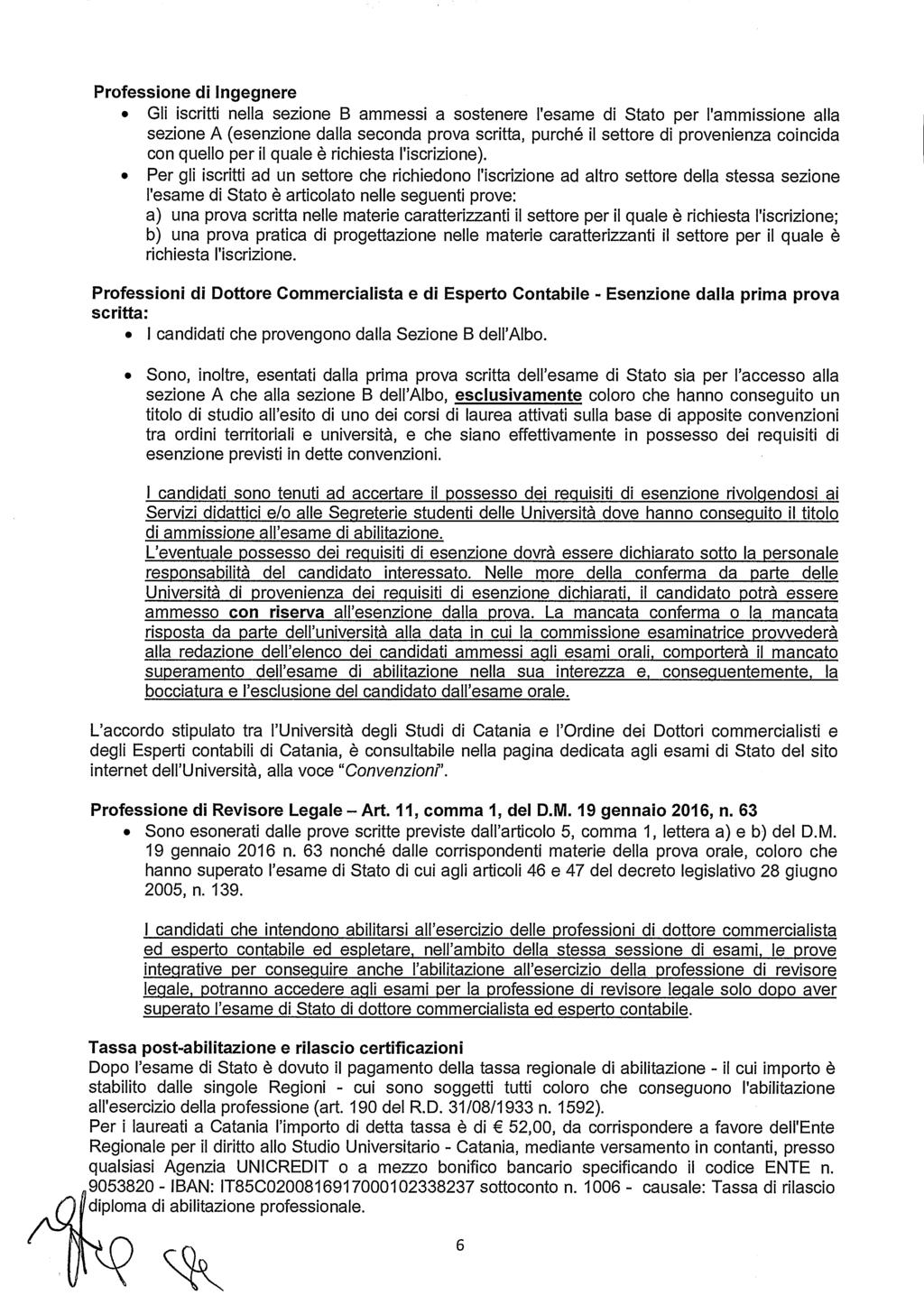 Professione di Ingegnere Gli iscritti nella sezione B ammessi a sostenere l'esame di Stato per l'ammissione alla sezione A (esenzione dalla seconda prova scritta, purché il settore di provenienza