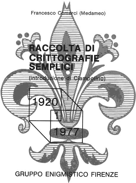 I repertori crittografici (2) 1978/1980 - Siamo così al 1978, anno fondamentale nella lunga storia dei repertori crittografici: tra febbraio e novembre escono 4 volumi della Raccolta di Crittografie,