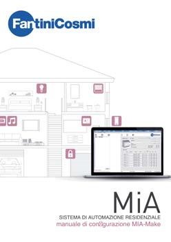MiA - Automazione residenziale Manuali tecnici Per ulteriori approfondimenti sul nostro sito internet sono disponibili i manuali