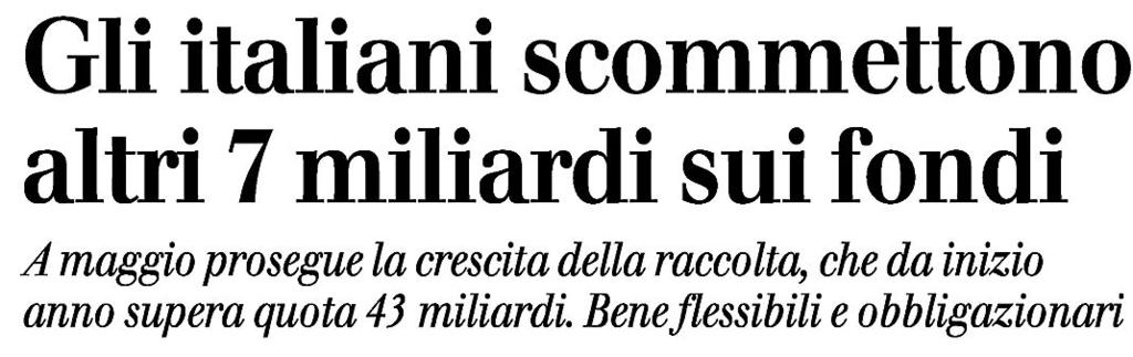 raccogliere - bilanciati Periodicità : Quotidiano Dimens 6607 : % IlGiornale_140624_23_17pdf Gliitaliani scommettono altri 7 miliardi sui A maggio prosegue la crescita della raccolta che da inizio