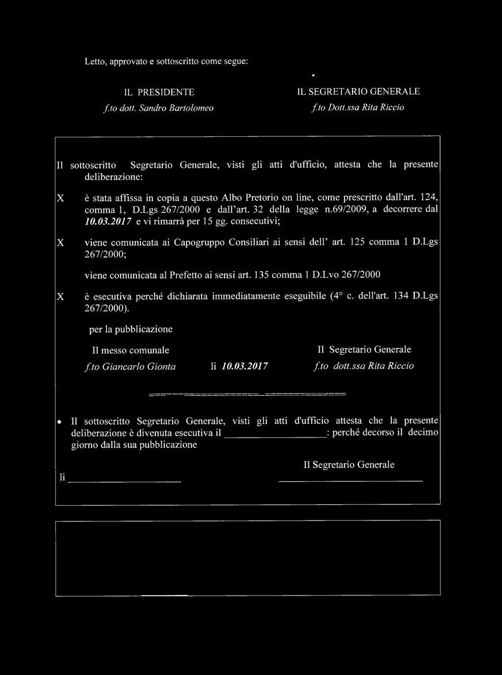 dall'art. 124, com m al, D.Lgs 267/2000 e dall art. 32 della legge n.69/2009, a decorrere dal 10.03.2017 e vi rimarrà per 15 gg.