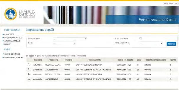 02 IMPOSTAZIONE APPELLO La funzionalità di Impostazione Appelli permette la visualizzazione di tutti gli appelli, sia quelli di cui il docente è Presidente, sia quelli dei quali il docente è membro