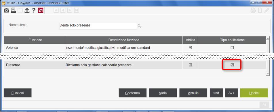 TB1207 Configurazione utenti solo presenze Con riferimento agli utenti PAGHE che, mediante l impostazione della sezione Gestione utenti/funzioni della tabella Protezione tabelle/funzioni/accessi