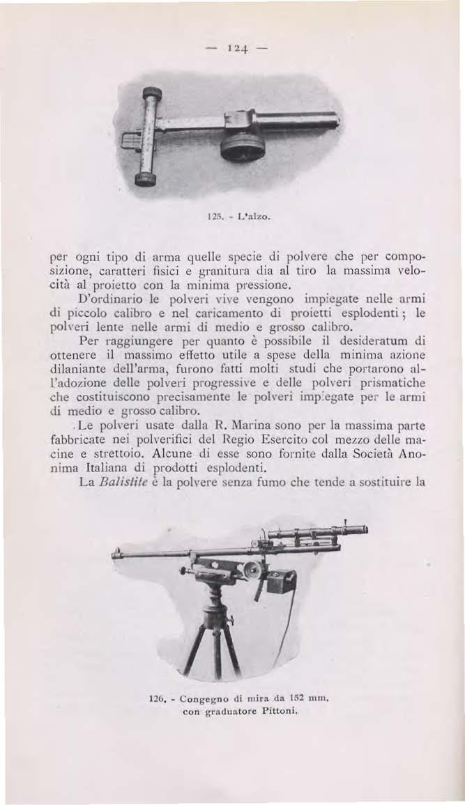 125. - L'nl.to. per ogm upo di arma quelle specie di polvere che per comrosizione, caratteri fisic i e granitura dia al tiro la massima velocità al proietto con la minima pressione.