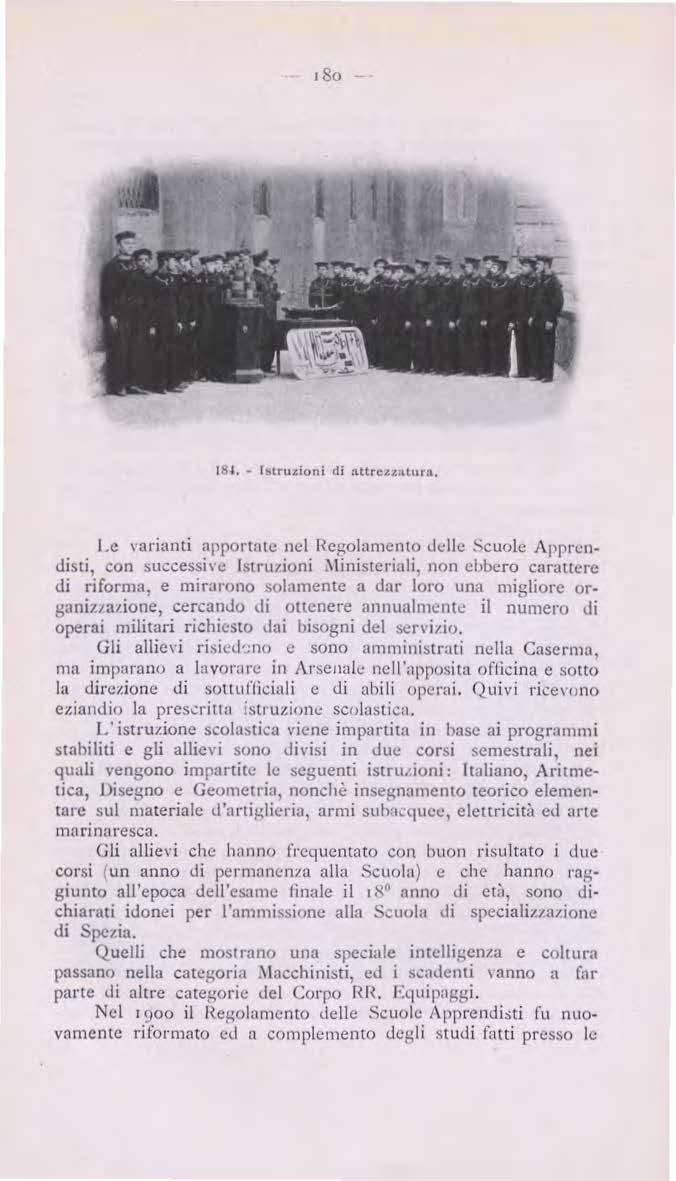 I.e, arianti apportale nel He~olamento delle Scuole Apprendisti, con successiye lstru1ioni \linisteriali, non ebbero caratcere di riforma, e mirarono solamente a dar loro una migliore organi11a1ione,