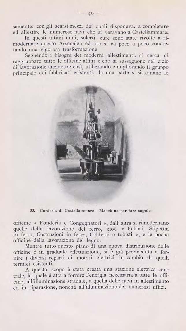 - 40 - samente, con gli scarsi mezzi dei quali disponeva, a completare ed allestire le numerose navi che si varavano a Castellammare.