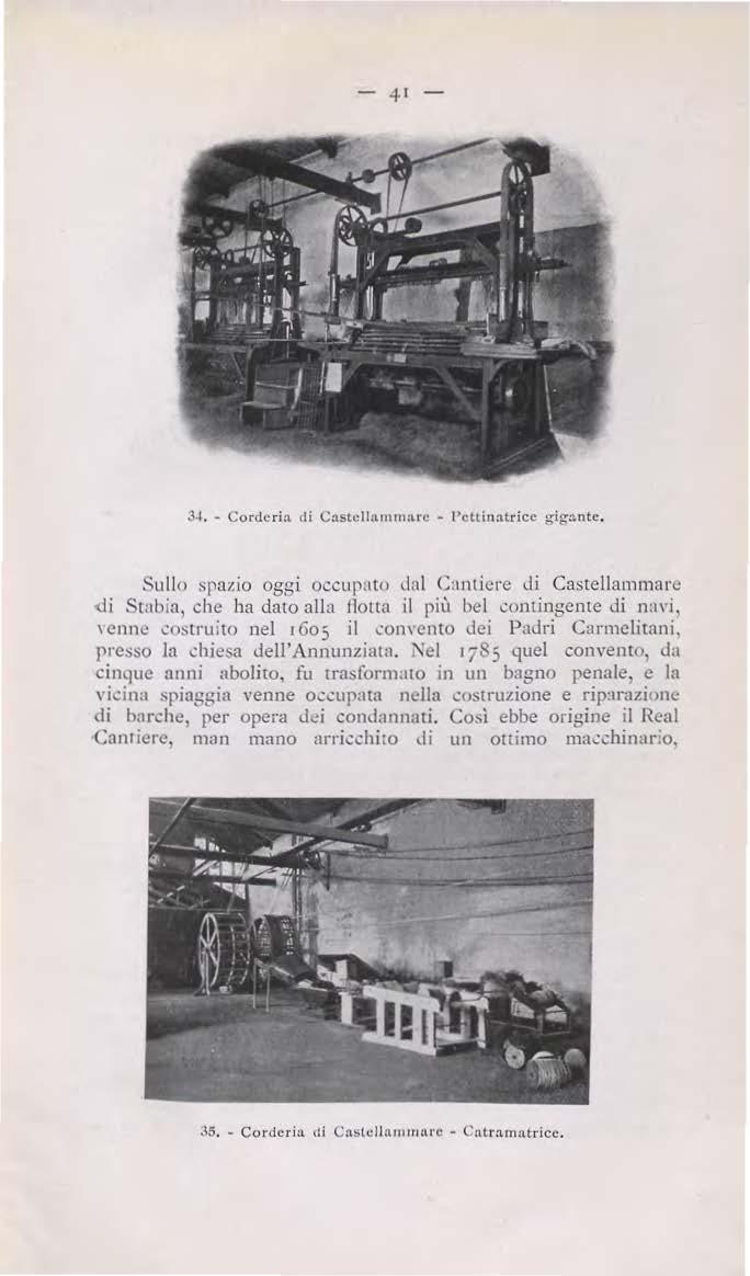 -.p - J.t. - Corderia di Cnstcllnmmarc - l'cttin:hrice gig~ntc. Sullo spa1.io oggi occupato Jnl C:1111ù:re Ji Castellammare di Stahia, che ha dato alla flotta il più bel..:ontingente Ji 11:1, i, 'enne.