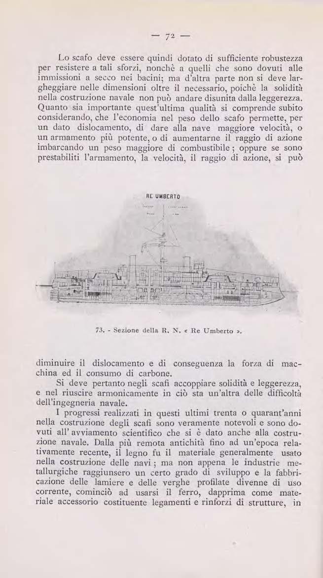 - 72 - Lo scafo deve essere quindi dotato di sufficiente robustezza per resistere a tali sforzi, nonchè a quelli che sono dovuti alle immissioni a se.:.