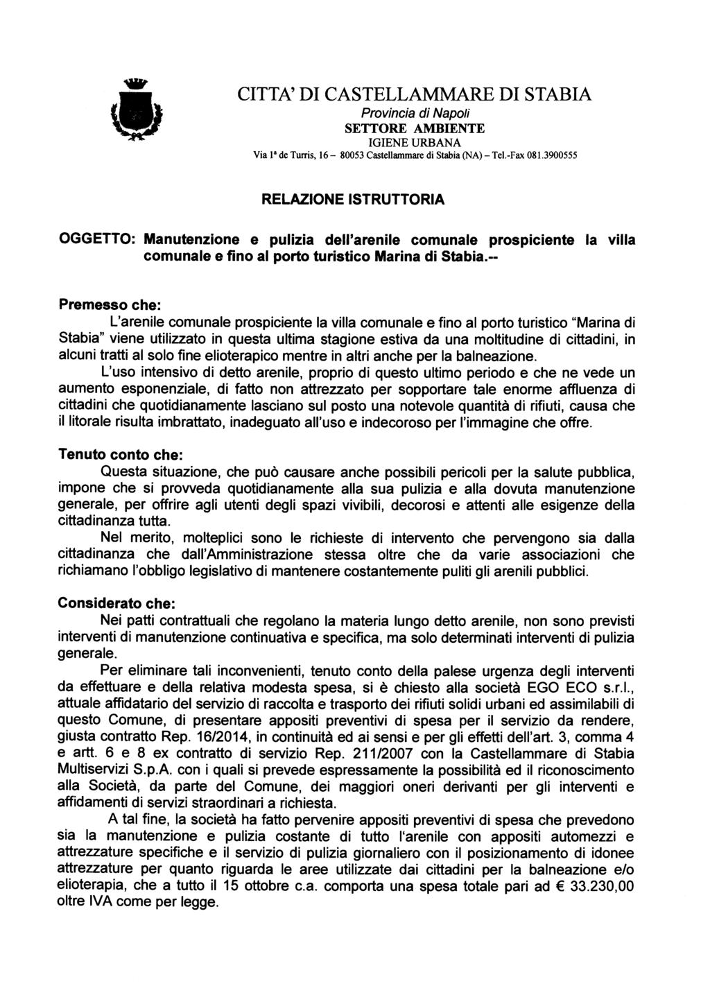 CITTA' DI CASTELLAMMARE DI STABIA Provincia di Napoli SETTORE AMBIENTE IGIENE URBANA Via la de Turris, 16-80053 Castellammare di Stabia (NA)- Tel.-Fax 081.