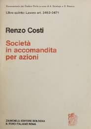 Costi Renzo, Della società in accomandita per azioni. Art. 2462-2471, 1973, Libro V - Del lavoro, pp.