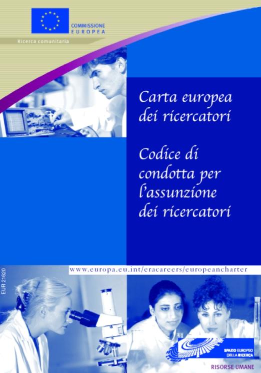 La carta europea dei ricercatori tiee coto della molteplicità dei ruoli svolti dai ricercatori che soo assuti o solo per svolgere attività di ricerca e/o effettuare attività di sviluppo, ma