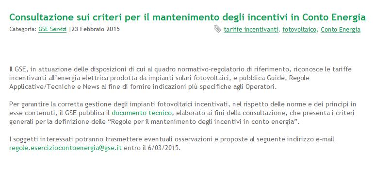 Pubblicazione Documento per la consultazione In data 23 febbraio 2015 il GSE pubblica il documento per la consultazione recante i criteri generali per la definizione delle Regole