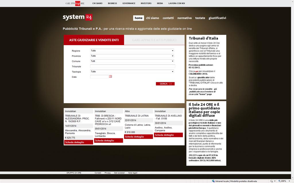 www.system24.ilsole24ore.com/legale Gli avvisi di vendita comprensivi di perizie, foto, planimetrie ecc.