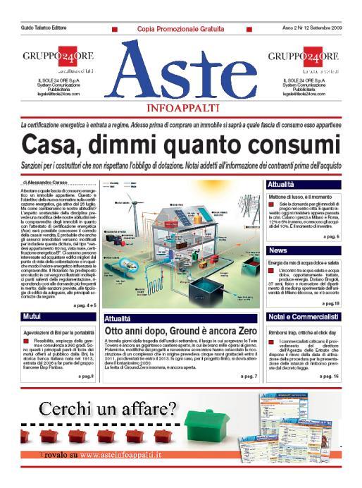 ASTEINFOAPPALTI ASTEINFOAPPALTI è un free press che raccoglie le pubblicazioni integrali di aste mobiliari e immobiliari, curatele fallimentari, fissazione udienza di vendita, comparizione delle