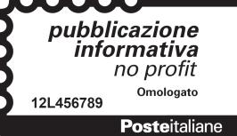 SAP: 12345678-123 Centro Accettante: Milano Roserio Formato: M Destinazione Tariffaria: AM Bacino: ROMA Destinazione: 00144 ROMA CITTA FRANCESCO ROSSI VIALE EUROPA 175 00144 ROMA RM Figura 3: Esempio