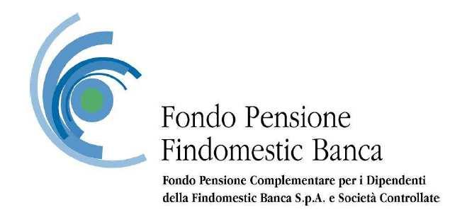 FONDO PENSIONE COMPLEMENTARE PER I DIPENDENTI DELLA FINDOMESTIC BANCA SPA E SOCIETA' CONTROLLATE DOCUMENTO SULLE ANTICIPAZIONI Il presente documento integra il contenuto della Nota Informativa