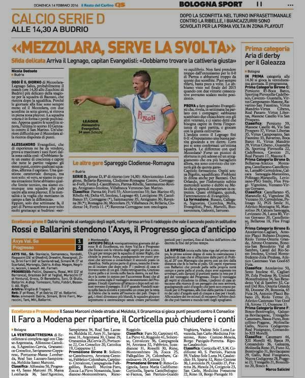 Pagina 11 Il Resto del Carlino Comune di Savignano Eccellenza e Promozione Il Sasso Marconi chiede strada al Meldola, il Granamica si gioca punti pesanti contro il Conselice Il Faro a Modena per