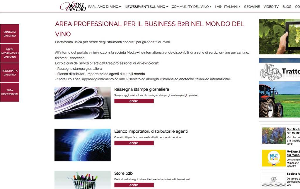 AREA PRFESSINAL per il business Business to Business del mondo del vino L area Professional è una piattaforma unica e con