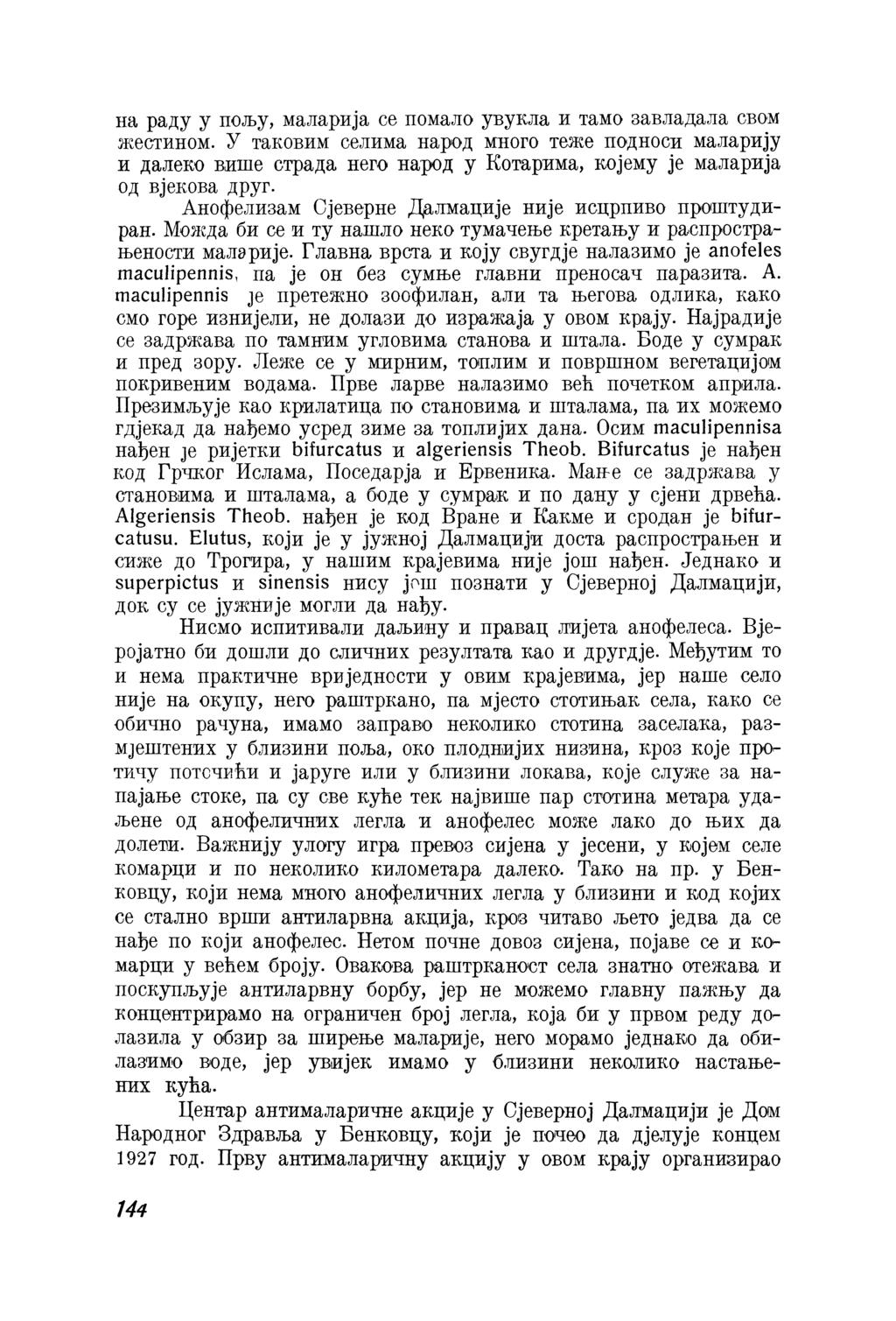 на раду у пољу, маларија се помало увукла и тамо завладала свом жестином.