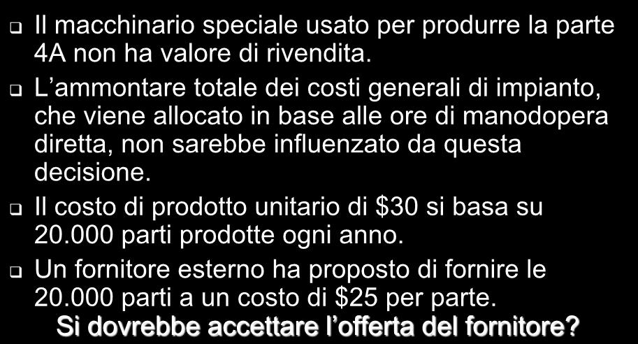 10 Il macchinario speciale usato per produrre la parte 4A non ha valore di rivendita.