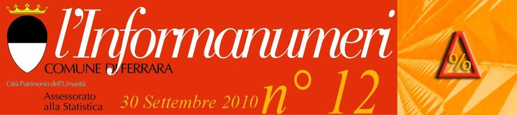STATISTICA - COMUNE DI FERRARA ANTICIPAZIONE DEGLI INDICI DEI PREZZI AL CONSUMO CITTA DI FERRARA tembre 2010 (dati provvisori) La rilevazione dei prezzi al consumo effettuata mensilmente dai comuni