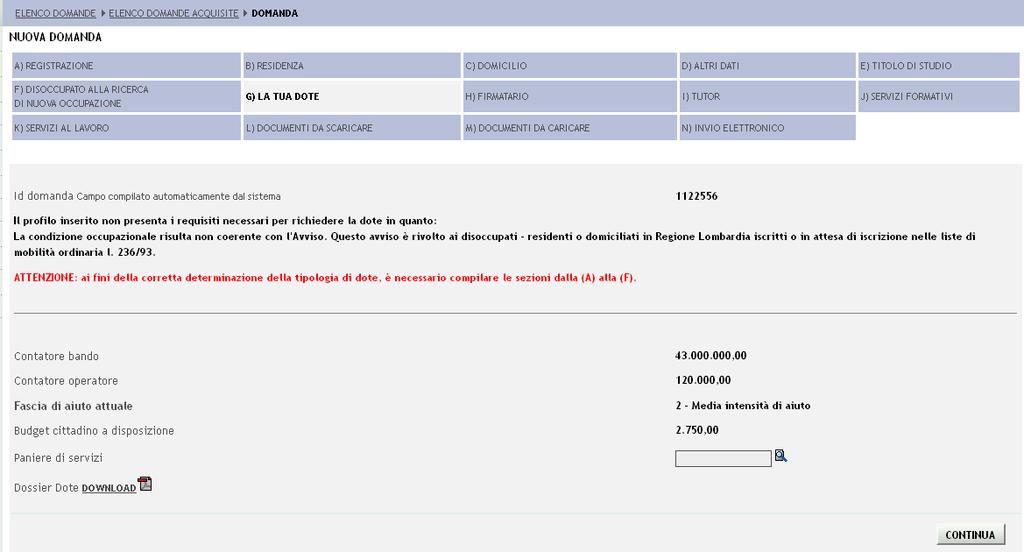 Figura 63 La tua dote Esito negativo In caso di riscontro positivo,selezionare l opzione e cliccare CONTINUA per proseguire con la compilazione della richiesta di dote.