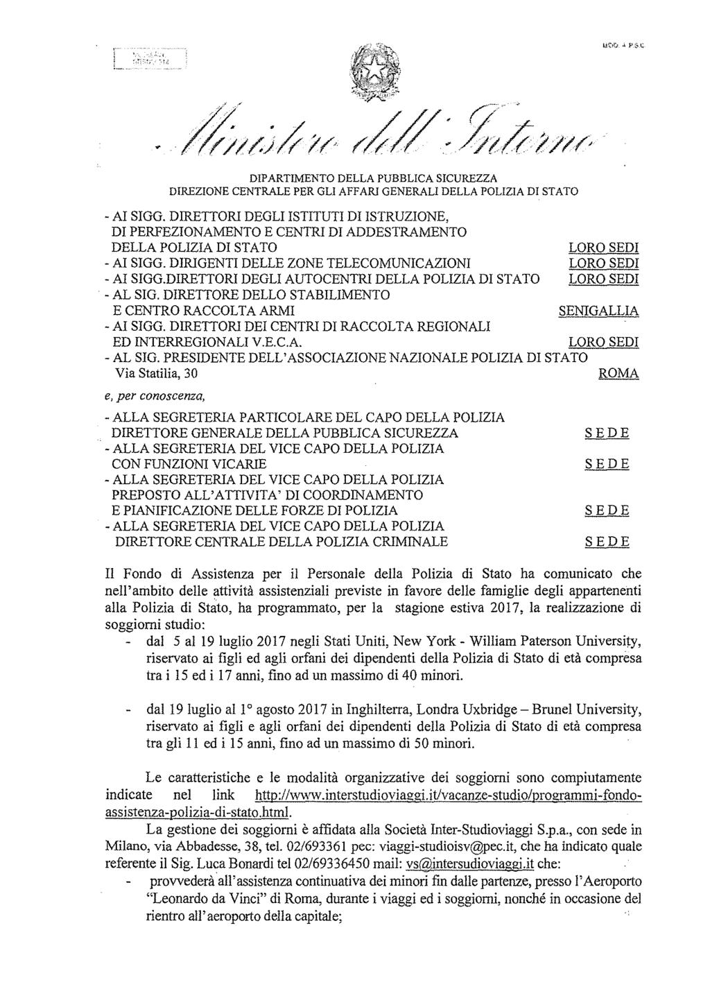 -AI SIGG. DIRETTORI DEGLI ISTITUTI DI ISTRUZIONE, DI PERFEZIONAMENTO E CENTRI DI ADDESTRAMENTO DELLA POLIZIA DI STATO -AI SIGG. DIRIGENTI DELLE ZONE TELECOMUNICAZIONI -AI SIGG.