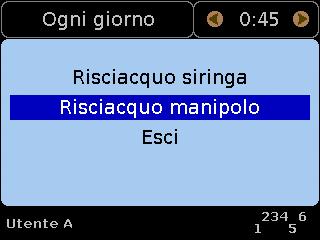 Operazione di risciacquo - Manipolo Fase 5 - Compare la schermata Selezione risciacquo... A) Usare per evidenziare l opzione RISCIACQUO MANIPOLO.