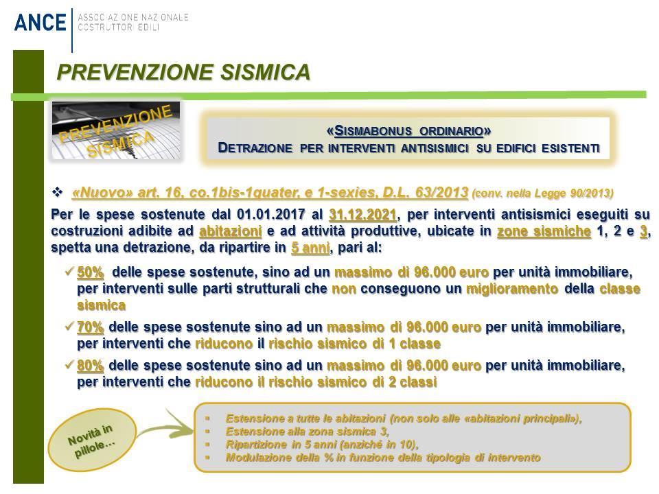 RIDUZIONE RISCHIO SISMICO - SISMABONUS SISMABONUS ORDINARIO La legge di Bilancio per il 2017 (all art.1, co.2, lett.c, nn.2-3 e co.