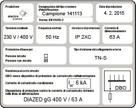 1 Marcatura dell'apparecchiatura assiemata di manovra (targhetta identificativa) Nota: Per i quadri elettrici (DBO) si presuppone una corrente di cortocircuito massima di Icp eff = 10 ka in