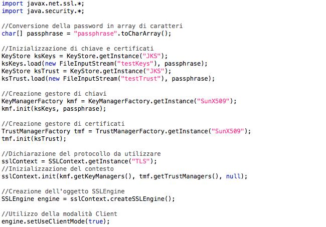 4.2 La classe SSLEngine 41 L attenzione viene ora focalizzata sulla fase di inizializzazione di SSLContext e la conseguente creazione dell oggetto desiderato. Figura 4.