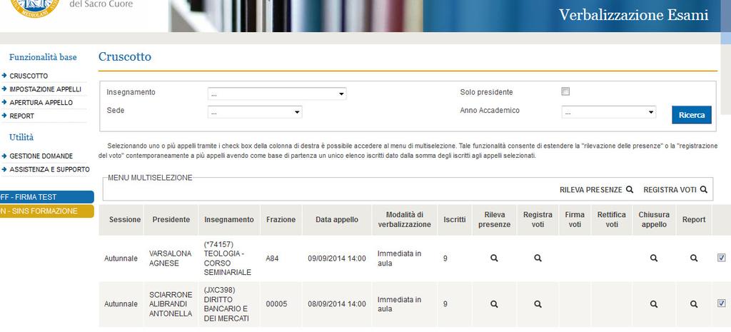 7. Registrazione voto immediata in aula Selezione dell appello o degli appelli Attraverso la funzionalità operativa di Registrazione voto immediata in aula è possibile, per i soli appelli aperti e