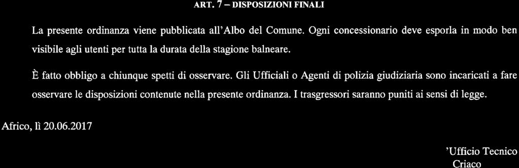 bagnino abilitato al salvataggio per tutto l'orario di aperhra ai bagnanti; b) su ciascuno dei lati maggiori della piscina deve essere collocato un salvagente anulare munito di sagola della larghezza