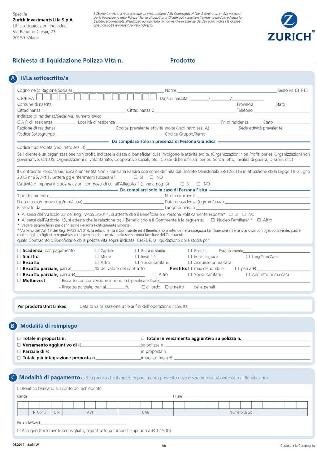 Il Contraente o gli aventi diritto comunicano attraverso l apposito modulo l operazione che intendono effettuare.