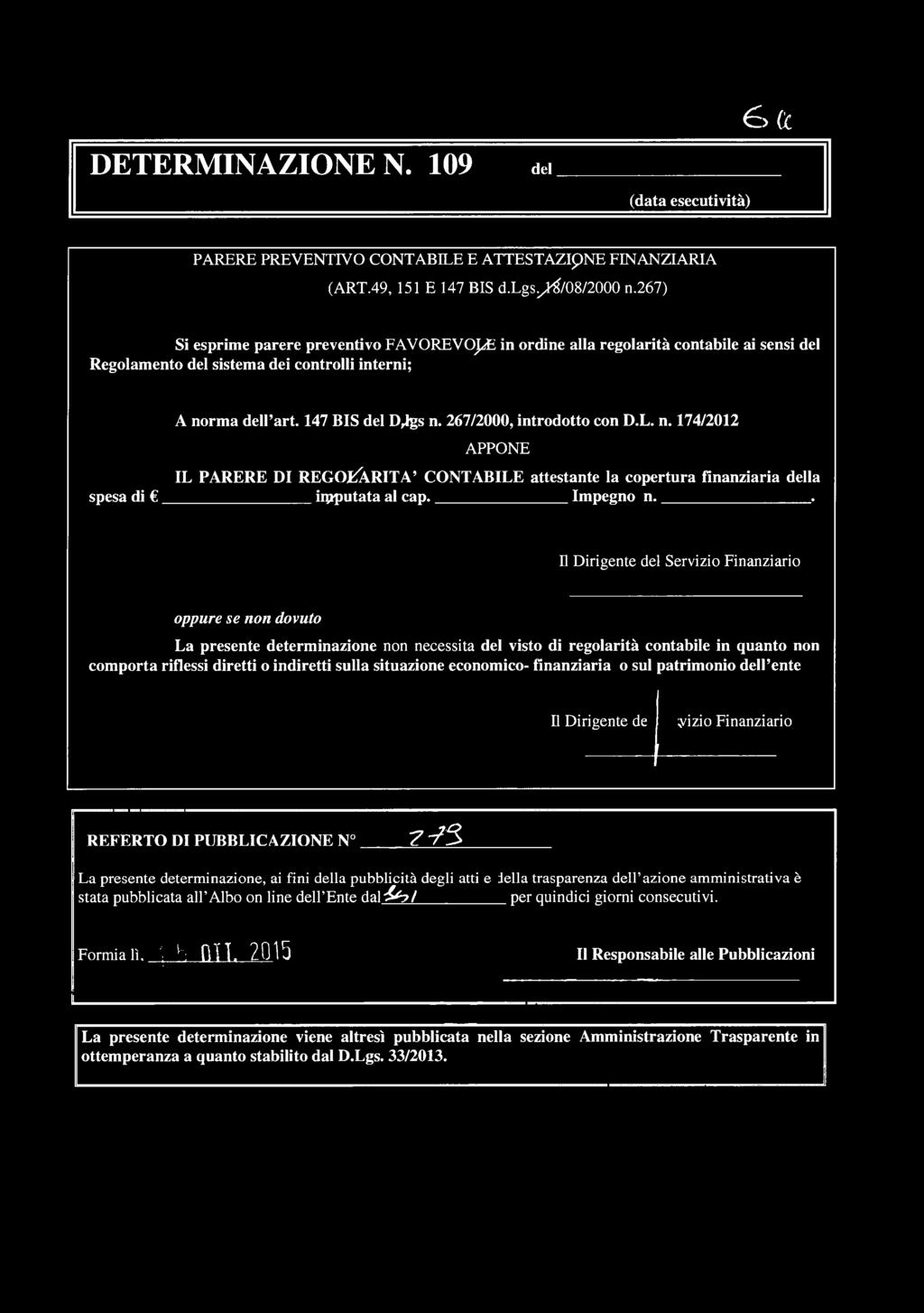 267/2000, introdotto con D.L. n. 174/2012 APPONE IL PARERE DI REGOKÀRITA CONTABILE attestante la copertura finanziaria della spesa di imputata al ca p. Impegno n.