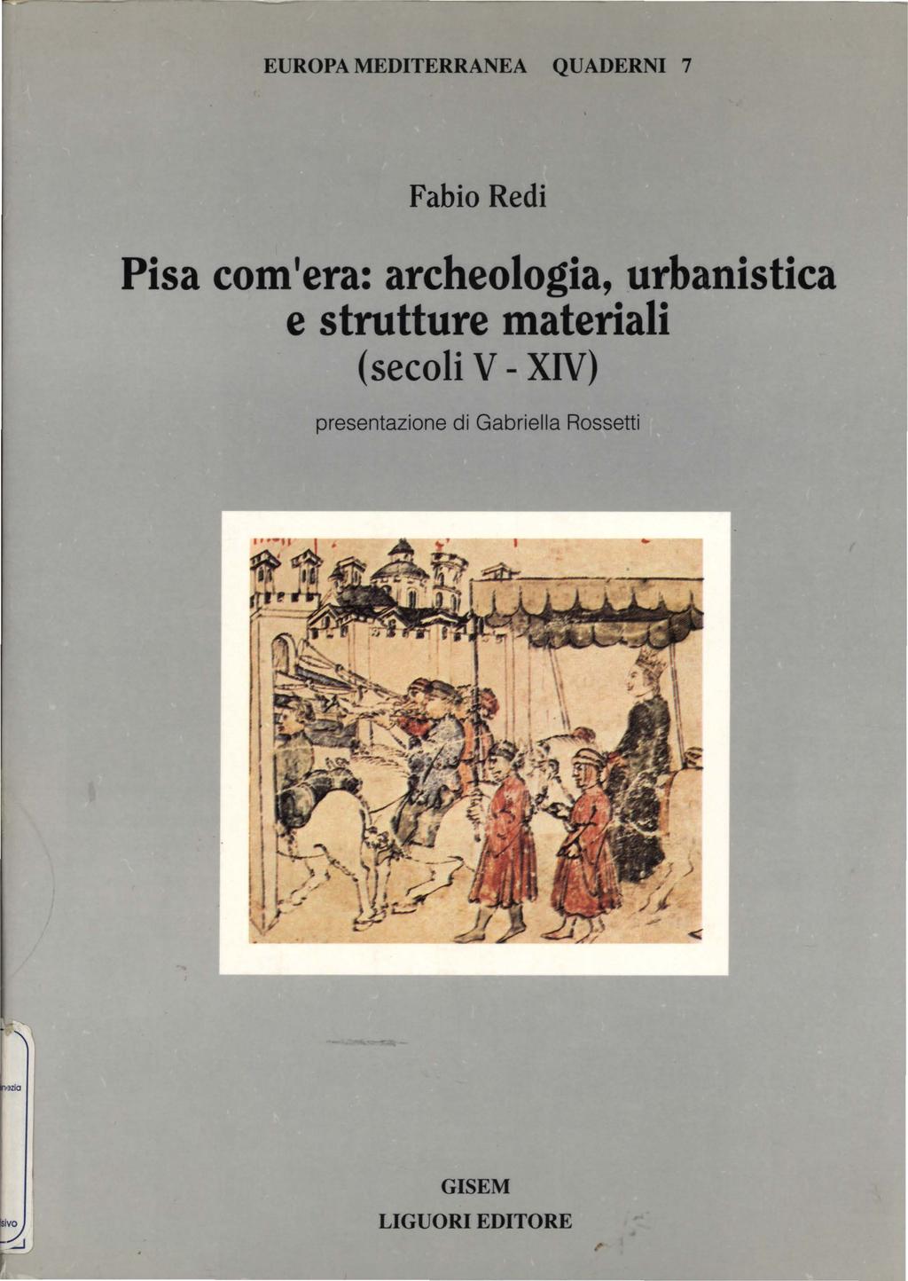 EUROPAMEDITERRANEA QUADERNI 7 Fabio Redi Pisa com'era: archeologia, urbanistica e