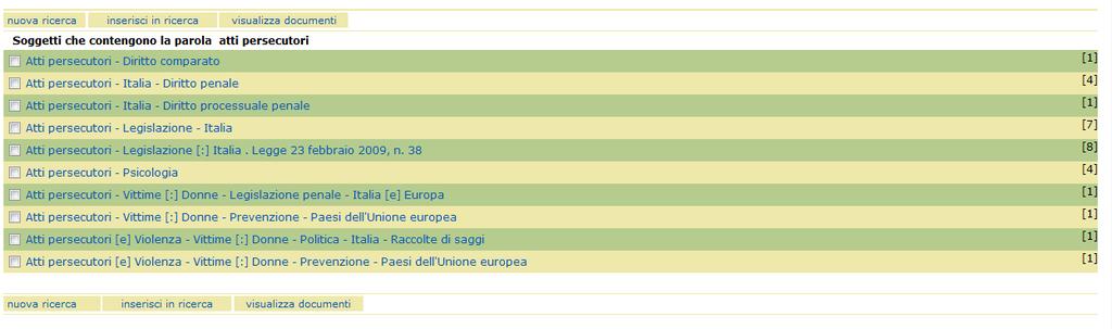 Se voglio definire più precisamente in quale ambito mi interessa l argomento atti persecutori, posso verificarne la combinazione con altre parole nella lista dei soggetti che lo contengono mediante