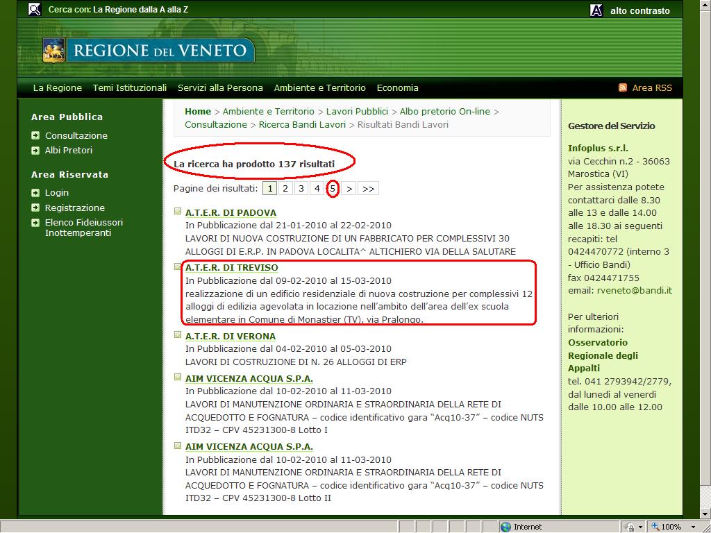 La scheda del risultato della ricerca dei bandi Dopo aver compilato le varie voci del MOTORE DI RICERCA, è necessario selezionare il comando CERCA.