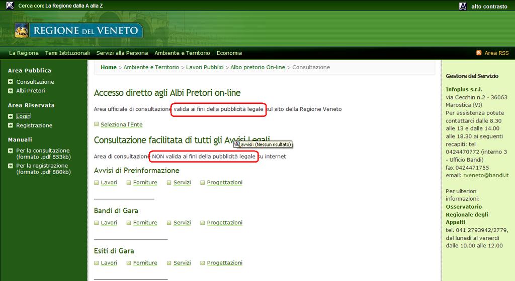 AREA PUBBLICA DI CONSULTAZIONE Questa sezione del manuale fa riferimento all area accessibile a tutti, dedicata alla consultazione dei vari tipi di avvisi pubblicati Dalla home page del sito www.