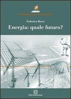 Bibliografia Quanto esposto è tratto da : Energia : quale futuro? - Federico Rossi. Estratto da "http://www.electroyou.