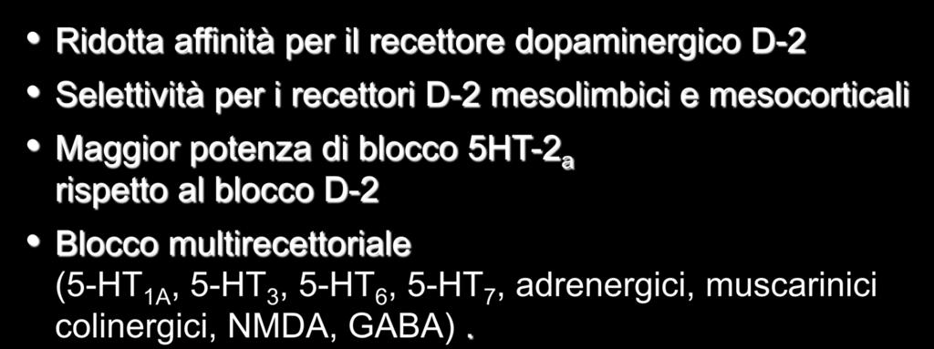 Maggior potenza di blocco 5HT-2 a rispetto al blocco D-2 Blocco