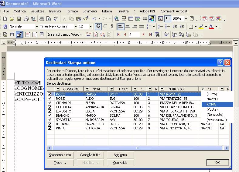 La Stampa Unione in Word XP L impostazione del filtro con Word 2002 (XP) viene eseguito tramite la finestra di dialogo che qui sotto viene illustrata.