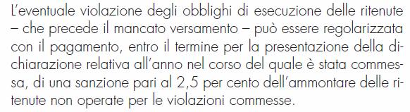 Istruzioni per il ravvedimento nel Modello 770 2013 Appendice OMESSA EFFETTUAZIONE DELLA RITENUTA Autonoma sanzione che si aggiunge a quella del