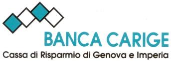 BANCA CARIGE S.p.A. Cassa di Risparmio di Genova e Imperia Sede legale in Genova, Via Cassa di Risparmio,15 Iscritta all Albo delle Banche al n. 6175.