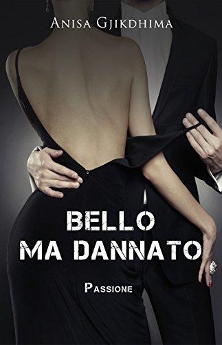 BELLO MA DANNATO - PASSIONE Author: Anisa