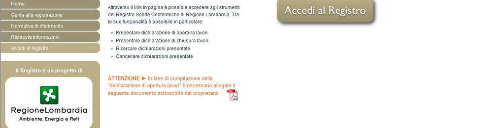 LA COMUNICAZIONE AVVIO LAVORI: IL PERCORSO PER LA REGISTRAZIONE DELL IMPIANTO Una volta registrati è possibile accedere al Registro e: presentare una dichiarazione di avvio lavori relativa ad un